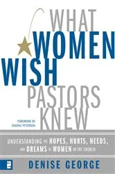 Book cover of What Women Wish Pastors Knew by Denise George