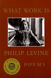 Book cover of What Work Is by Philip Levine
