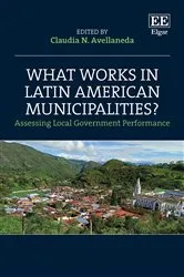 Book cover of What Works in Latin American Municipalities? by Claudia N. Avellaneda