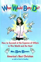 Book cover of What Would Betty Do? by Paul Bradley