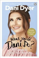 Book cover of What Would Dani Do? by Dani Dyer