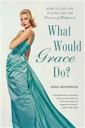 Book cover of What Would Grace Do? by Gina McKinnon