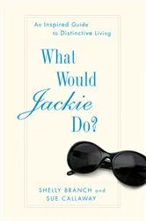 Book cover of What Would Jackie Do? by Shelly Branch