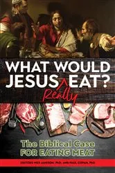 Book cover of What Would Jesus REALLY Eat? by Paul Copan