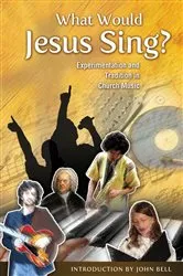 Book cover of What Would Jesus Sing? by Marilyn Haskel