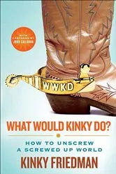 Book cover of What Would Kinky Do? by Kinky Friedman