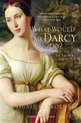 Book cover of What Would Mr. Darcy Do? by Unknown