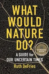 Book cover of What Would Nature Do? by Ruth DeFries
