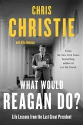 Book cover of What Would Reagan Do? by Chris Christie