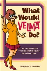 Book cover of What Would Velma Do? by Shaenon K. Garrity