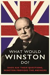 Book cover of What Would Winston Do?: Dads ask their questions, Winston provides the answers by Ed Enfield