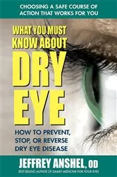 Book cover of What You Must Know About Dry Eye by Jeffrey Anshel