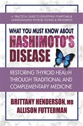 Book cover of What You Must Know About Hashimoto’s Disease by Brittany Henderson