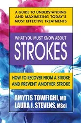 Book cover of What You Must Know About Strokes by Amytis Towfighi