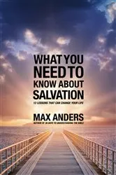 Book cover of What You Need to Know About Salvation in 12 Lessons by Max Anders