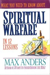Book cover of What You Need to Know About Spiritual Warfare by Max Anders