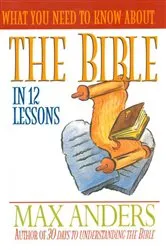 Book cover of What You Need to Know About the Bible by Max Anders