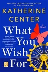 Book cover of What You Wish For by Katherine Center