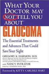 Book cover of WHAT YOUR DOCTOR MAY NOT TELL YOU ABOUT (TM): GLAUCOMA by Unknown