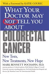 Book cover of What Your Doctor May Not Tell You About(TM): Colorectal Cancer by Mark Bennett Pochapin