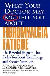 Book cover of What Your Doctor May Not Tell You About(TM): Fibromyalgia Fatigue by R. Paul St. Amand