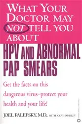 Book cover of What Your Doctor May Not Tell You About(TM) HPV and Abnormal Pap Smears by Joel Palefsky
