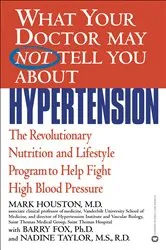 Book cover of What Your Doctor May Not Tell You About(TM): Hypertension by Unknown