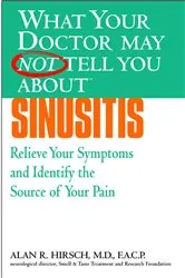 Book cover of What Your Doctor May Not Tell You About(TM): Sinusitis by Alan R. Hirsch