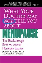 Book cover of What Your Doctor May Not Tell You About(TM) by John R. Lee