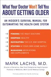 Book cover of What Your Doctor Won't Tell You About Getting Older by Mark Lachs