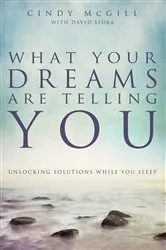 Book cover of What Your Dreams Are Telling You by Cindy McGill