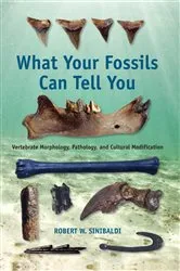 Book cover of What Your Fossils Can Tell You by Robert W. Sinibaldi