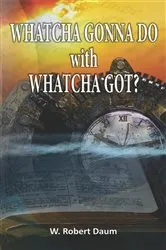 Book cover of Whatcha Gonna Do with Whatcha Got?? by Unknown