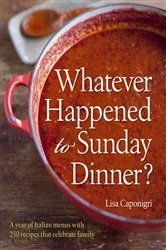 Book cover of Whatever Happened to Sunday Dinner? by Lisa Caponigri