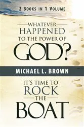 Book cover of Whatever Happened to the Power of God? & It's Time to Rock the Boat by Michael L. Brown