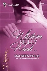 Book cover of Whatever Reilly Wants... by Maureen Child