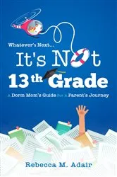 Book cover of Whatever's next...it's not 13th grade by Rebecca M Adair