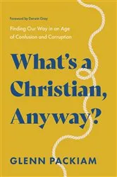 Book cover of What's a Christian, Anyway? by Glenn Packiam
