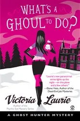 Book cover of What's A Ghoul to Do? by Victoria Laurie