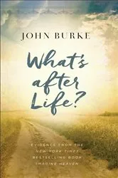 Book cover of What's after Life? by John Burke