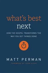 Book cover of What's Best Next by Matt Perman