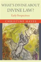 Book cover of What's Divine about Divine Law? by Christine Hayes