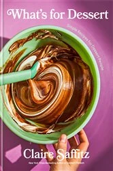 Book cover of What's for Dessert by Claire Saffitz