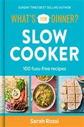 Book cover of What's For Dinner? Slow Cooker by Sarah Rossi