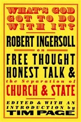 Book cover of What's God Got to Do With It? by Robert Ingersoll