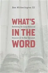 Book cover of What's in the Word by Ben III Witherington
