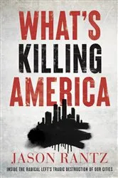 Book cover of What’s Killing America by Jason Rantz