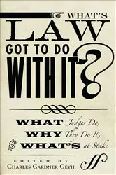 Book cover of What's Law Got to Do With It? by Charles Gardner Geyh