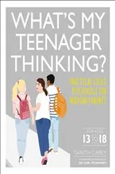Book cover of What's My Teenager Thinking by Tanith Carey