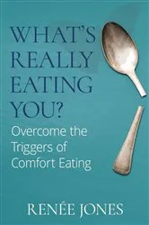 Book cover of What's Really Eating You? by Renée Jones
